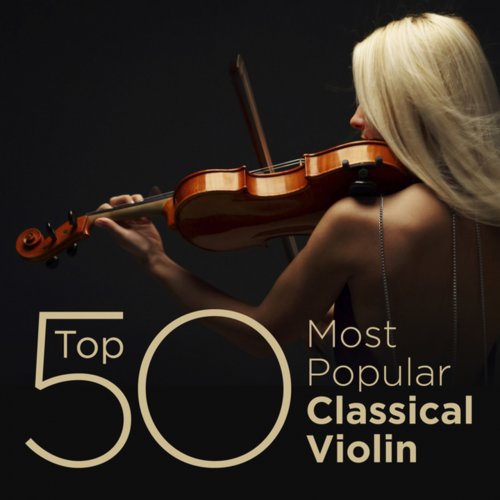 VA - Top 50 Most Popular Classical Violin (2014) Lossless