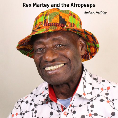 Rex Martey And The Afropeeps - African Holiday (2019)