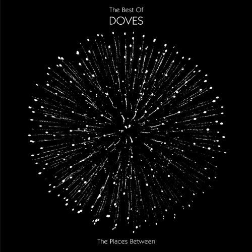 Doves - The Places Between: The Best of Doves [2CD+DVD] (2010)