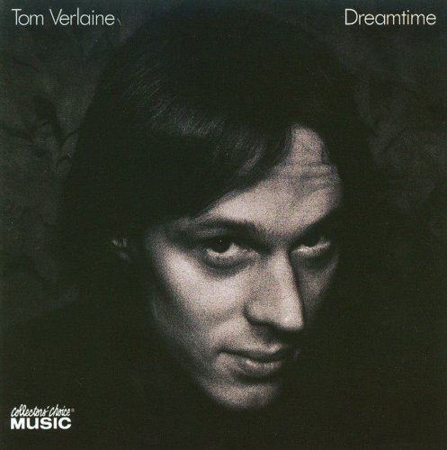 Tom Verlaine - Dreamtime (Reissue) (1981/2008)
