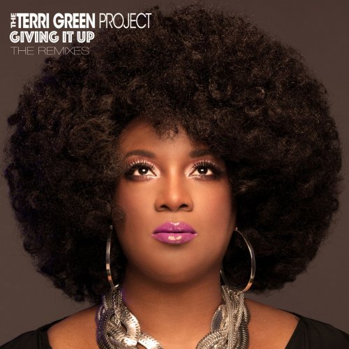 The Terri Green Project - Giving It Up (The Remixes) (2019)