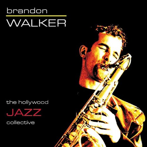 Brandon Walker - Hollywood Jazz Collective (2019)