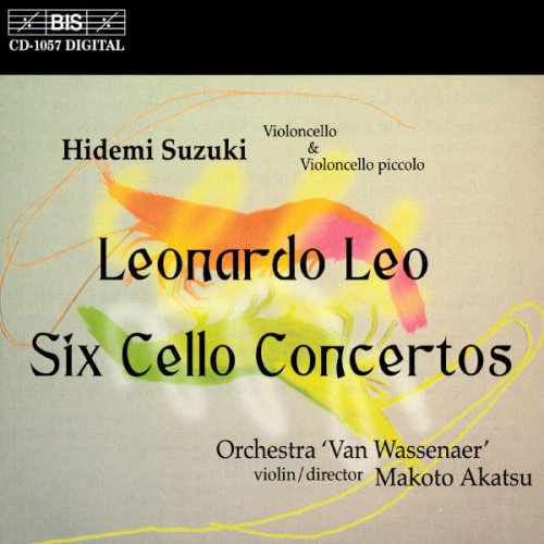 Hidemi Suzuki, Orchestra 'Van Wassenaer', Makoto Akatsu - Leonardo Leo: Six Cello Concertos (2000)