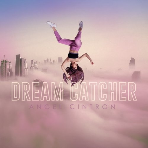 Angel Cintron - Dream Catcher (2019)