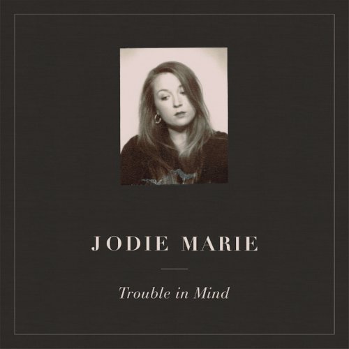 Jodie Marie - Trouble in Mind (2015)