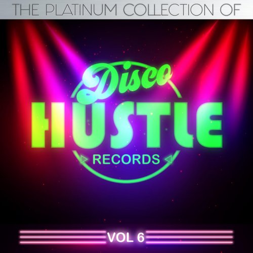 VA - The Platinum Collection of Disco Hustle, Vol.6 (2019)