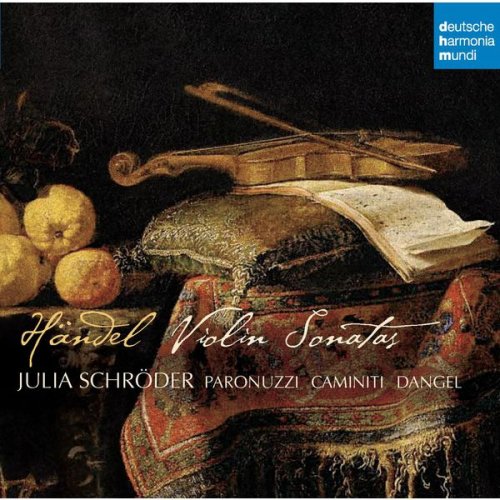 Julia Schröder, Giorgio Paronuzzi, Daniele Caminiti, Christoph Dangel - Händel: Violinsonaten (2011)