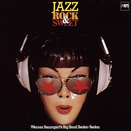 Werner Baumgart's Big Band Baden-Baden - Jazz, Rock & Sweet (2015) [Hi-Res]