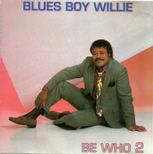 Blues Boy Willie - Be Who 2 (1991)