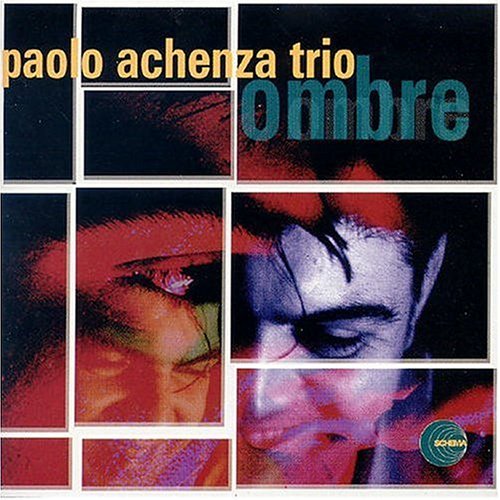 Paolo Achenza Trio - Ombre (1997) [Reissue 2007]