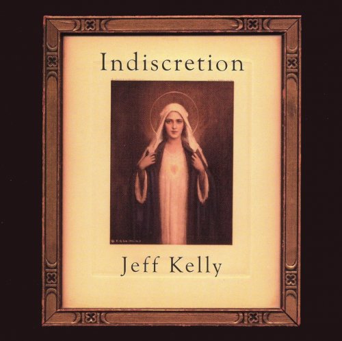 Jeff Kelly - Indiscretion (2001)