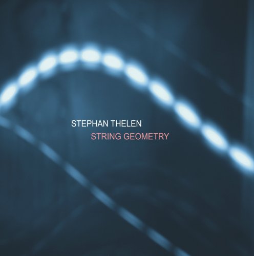 Stephan Thelen - String Geometry (2008)