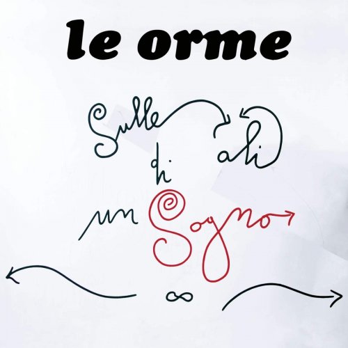 Le Orme - Sulle Ali Di Un Sogno (2019) [CD Rip]