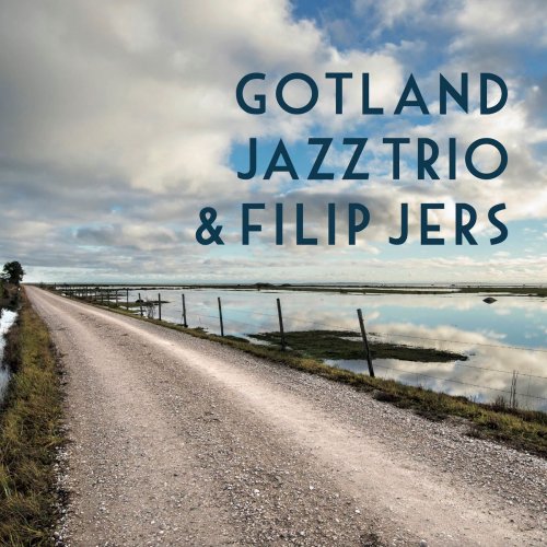 Gotland Jazz Trio - Gotland Jazz Trio & Filip Jers (2019)