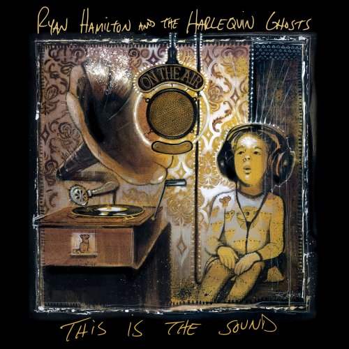 Ryan Hamilton And The Harlequin Ghosts - This is the Sound (2019) [Hi-Res]