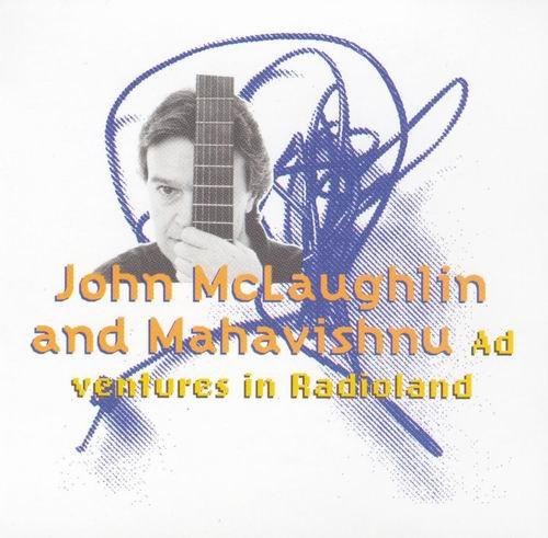 John McLaughlin and Mahavishnu Orchestra - Adventures in Radioland (1987) CD Rip