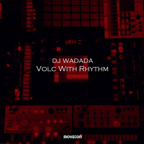 DJ Wadada - Volc With Rhythm (2019)