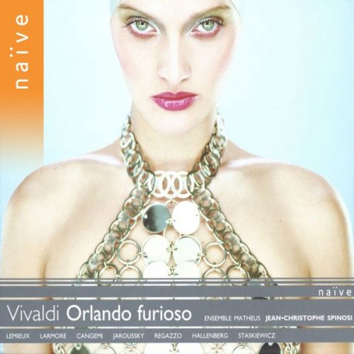 Jean-Christophe Spinosi, Ensemble Matheus, Marie-Nicole Lemieux, Lorenzo Regazzo - Vivaldi: Orlando Furioso, RV 728 (2004)