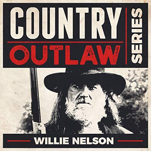 Country Outlaw Series - Willie Nelson (2019)