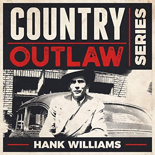 Country Outlaw Series - Hank Williams (2019)