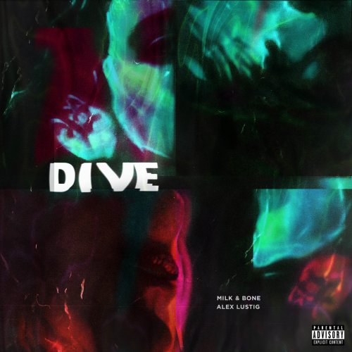 Milk & Bone & Alex Lustig - DIVE (2019) flac