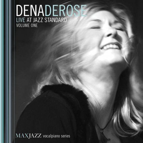 Dena DeRose - Live at Jazz Standard, Vol.1 (2007) Lossless