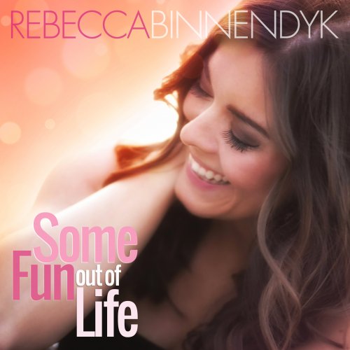 Rebecca Binnendyk - Some Fun Out Of Life (2016) [Hi-Res]