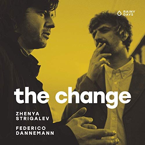 Zhenya Strigalev & Federico Dannemann - The Change (2019)