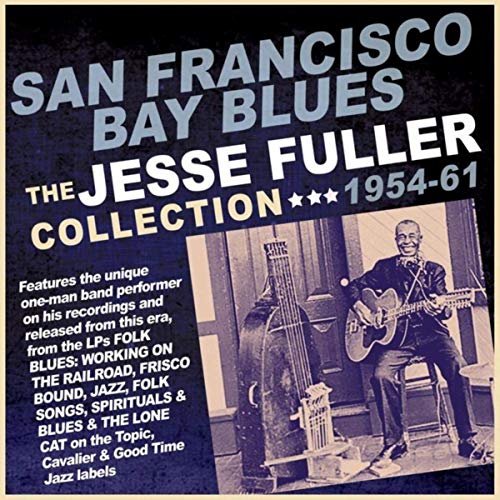 Jesse Fuller - San Francisco Bay Blues: Collection 1954-61 (2019)