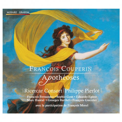 Ricercar Consort, Philippe Pierlot - François Couperin: Apothéoses (2012) [Hi-Res]