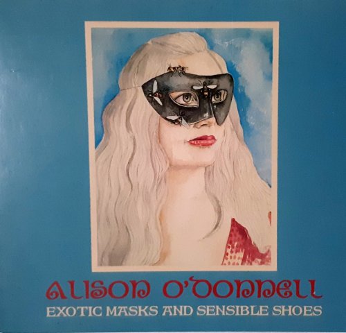 Alison O'Donnell - Exotic Masks and Sensible Shoe (2019)