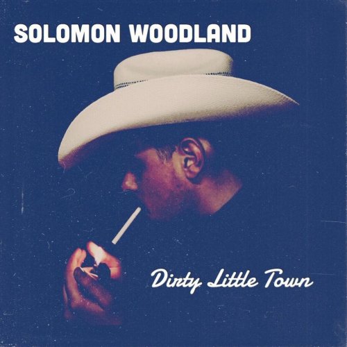 Solomon Woodland - Dirty Little Town (2019)