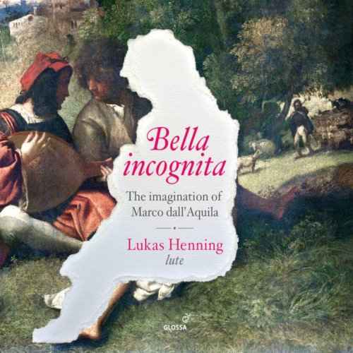 Lukas Henning - Bella Incognita: The Imagination of Marco dall'Aquila (2019) [Hi-Res]