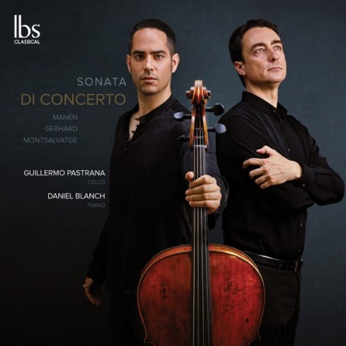 Guillermo Pastrana & Daniel Blanch - Manén, Gerhard & Montsalvatge: Works for Cello & Piano (2019) [Hi-Res]