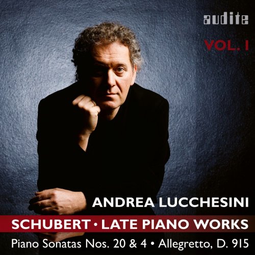 Andrea Lucchesini - Schubert: Late Piano Works, Vol. 1 (Andrea Lucchesini plays Schubert's Piano Sonatas Nos. 20 & 4 and the Allegretto, D. 915) (2019) [Hi-Res]