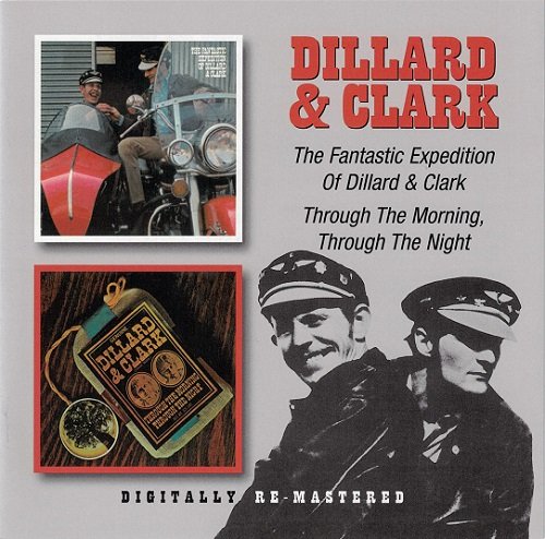 Dillard & Clark - The Fantastic Expedition of Dillard & Clark / Through the Morning, Through the Night (Reissue, Remastered) (1968-69/2011)