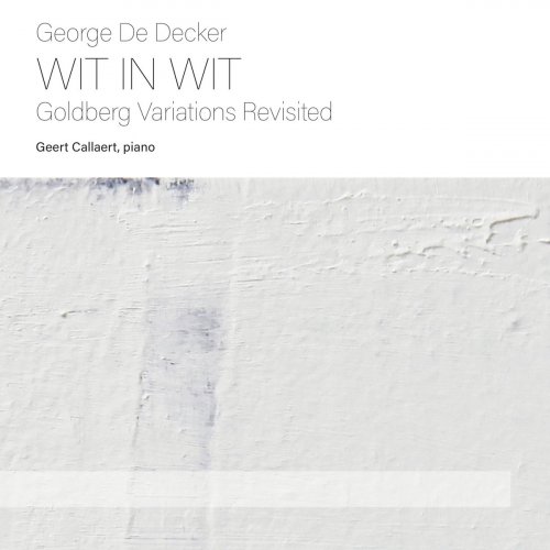 George De Decker - WIT in WIT: Goldberg Variations Revisited (2019)