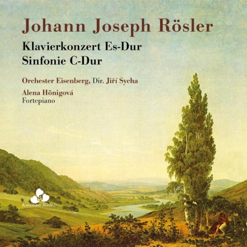 Orchester Eisenberg, Alena Hönigová & Jiří Sycha - Rösler: Klavierkonzert in Es-Dur & Sinfonie in C-Dur (2019) [Hi-Res]