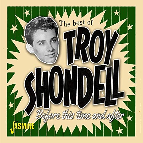 Troy Shondell - Before This Time and After: The Best of Troy Shondell (2019)