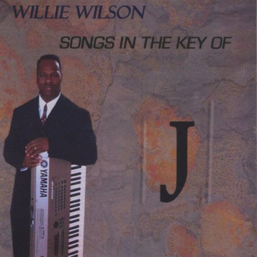 Willie Wilson - Songs In The Key Of J (2004)