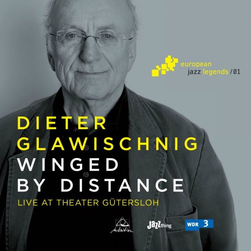 Dieter Glawischnig - Winged by Distance (Live at Theater Gütersloh) [European Jazz Legends, Vol. 1]