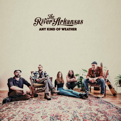 The River Arkansas - Any Kind of Weather (2019)