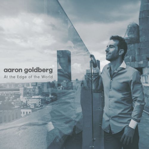 Aaron Goldberg - At The Edge Of The World (2018) [CD Rip]