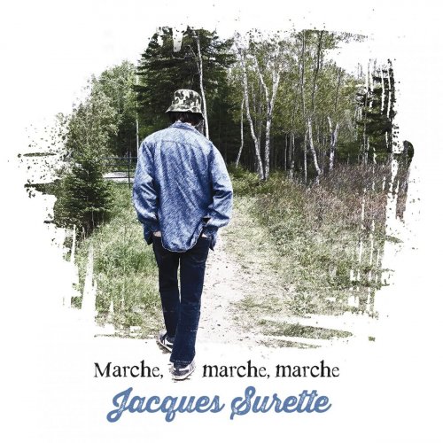 Jacques Surette - Marche, marche, marche (2019)