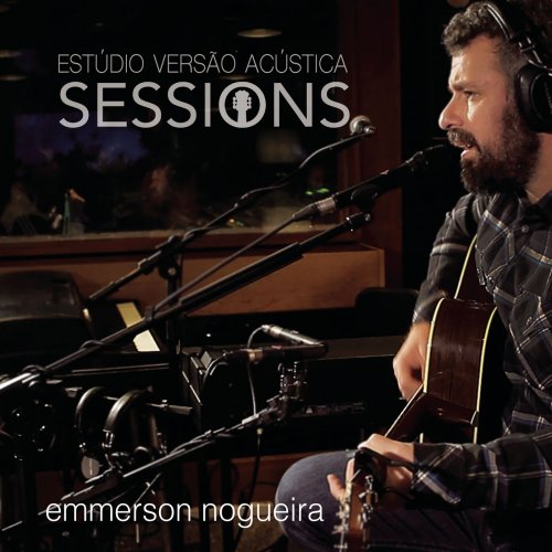 Emmerson Nogueira - Estúdio Versão Acústica Sessions (2019) [Hi-Res]