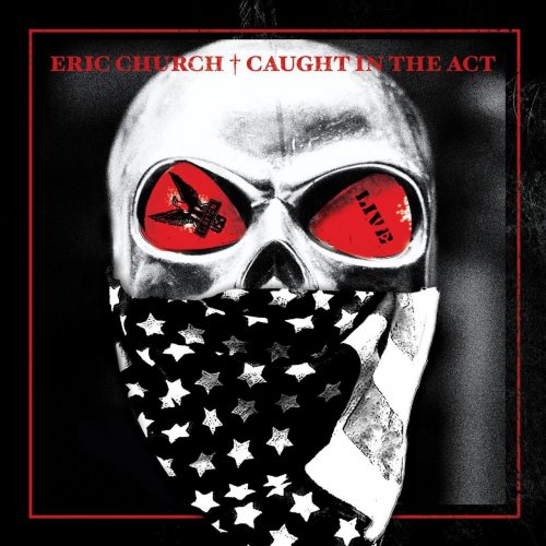 Eric Church - Caught In The Act: Live (2013) Lossless