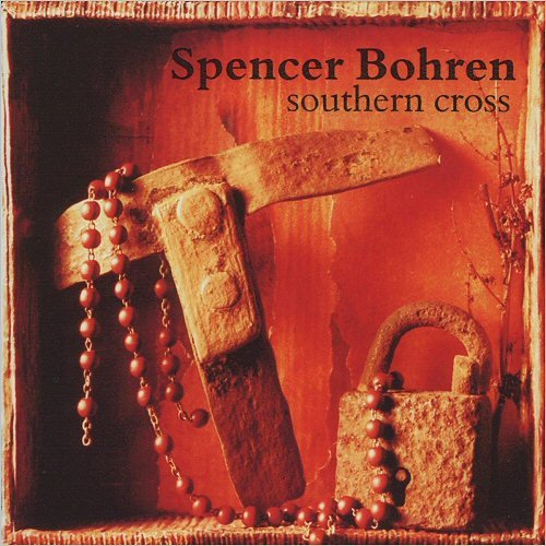 Spencer Bohren - Southern Cross (2004)