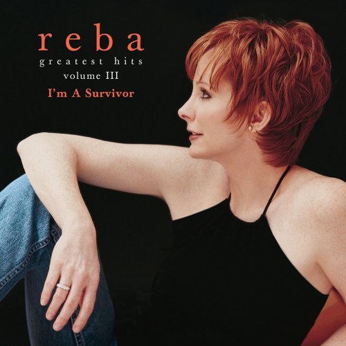 Reba McEntire - Greatest Hits, Volume III - I'm A Survivor (2001)