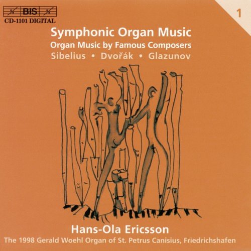 Hans-Ola Ericsson - Symphonic Organ Music, Vol.1: Sibelius, Dvořák, Glazunov (2000)