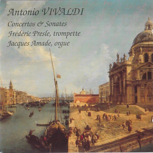 Frederic Presle, Philippe Robert, Jacques Amade - Vivaldi: Concertos & Sonatas for Trumpet and Organ (1997)